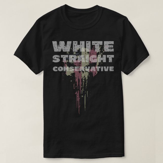 White Straight Conservative Republican Sarcastic U T-Shirt (Design Front)