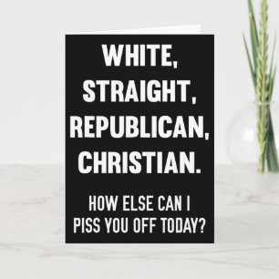 White Straight Republican Male Funny Republican 1 Card