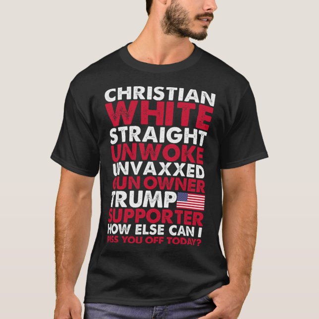 White Straight Unwoke Unvaxxed Trump Supporter Usa T-Shirt (Front)