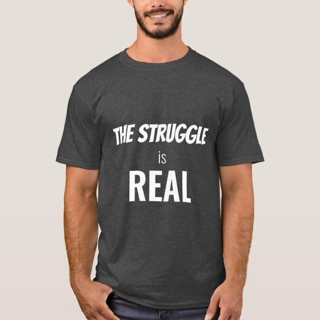 White Struggle is Real Funny Dramatisation, ZFJ T-Shirt (Front)