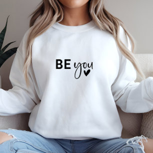 White Stylish Be You Print Sweatshirt