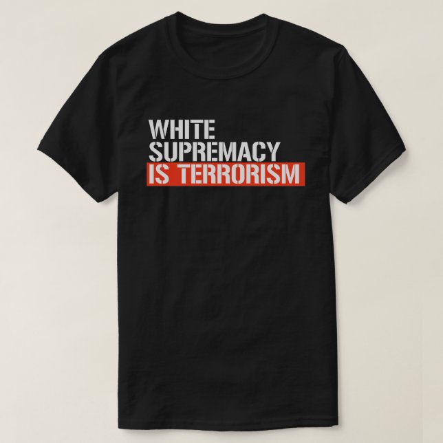 White supremacy is terrorism rectangular sticker T-Shirt (Design Front)
