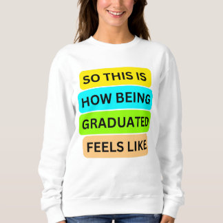 White Sweater T-Shirt SO_THIS_IS_HOW_BEING_GRADUAT
