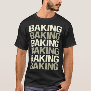 White Text Baking Bake Baker T-Shirt