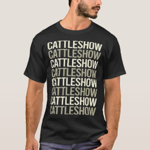 White Text Cattle Show Cow Show T-Shirt