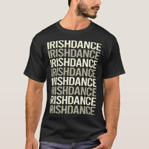 White Text Irish Dance Dancing Dancer T-Shirt