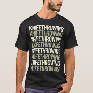 White Text Knife Throwing Knives T-Shirt