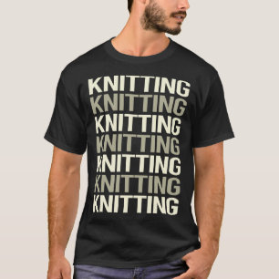 White Text Knitting Knit Knitter T-Shirt