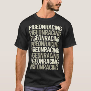 White Text Pigeon Racing T-Shirt