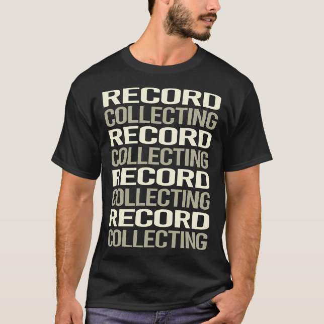 White Text Record Collecting Records T-Shirt (Front)