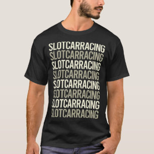 White Text Slot Car Racing Slotcar Slotcars T-Shirt