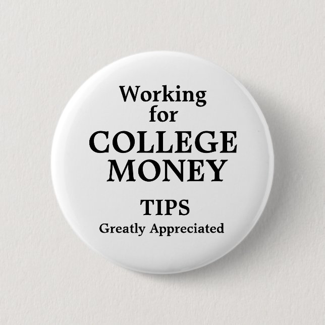 White | Tips Appreciated | College Money 6 Cm Round Badge (Front)