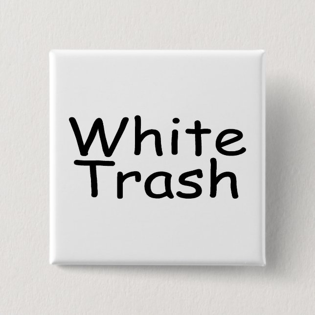 White Trash 15 Cm Square Badge (Front)