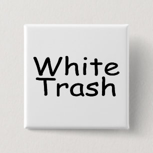White Trash 15 Cm Square Badge