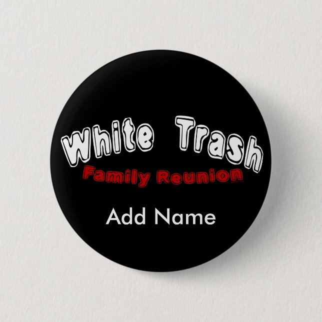 White Trash Reunion Button (Front)
