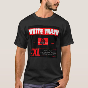 WHITE TRASH T Shirt