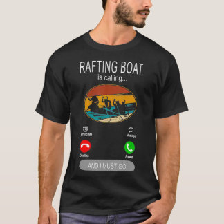 White Water Rafting Boat is calling  River T-Shirt