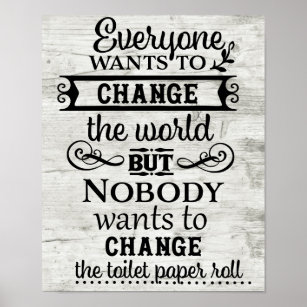 White Wood Look Change the Toilet Paper Bathroom Poster