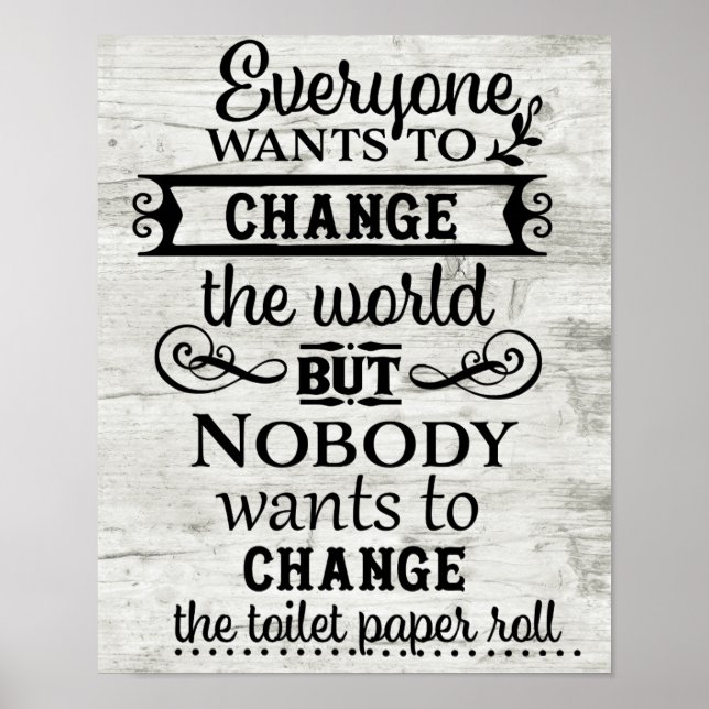 White Wood Look Change the Toilet Paper Bathroom Poster (Front)