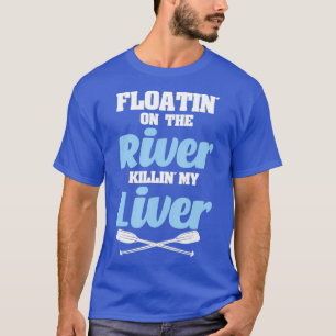 Whitewater Rafting Floating on the River killin T-Shirt