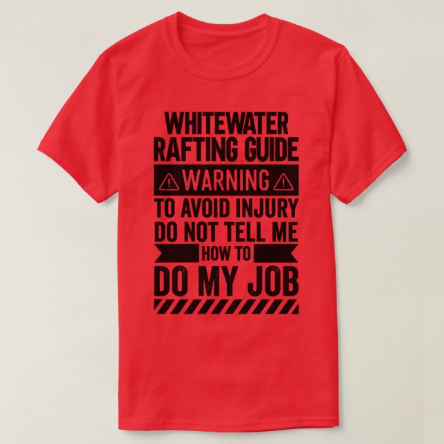 Whitewater Rafting Guide Warning (1)  T-Shirt (Design Front)