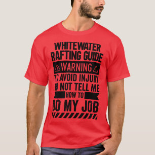 Whitewater Rafting Guide Warning (1) T-Shirt