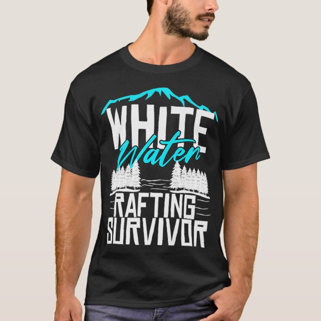 Whitewater Rafting Survivor Funny First Time T-Shirt (Front)
