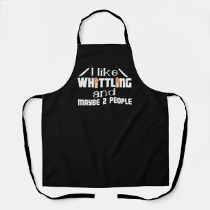 Whittling Saying Joke Woodworking Woodworker Wood Apron
