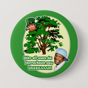 Who all seen da Leprechaun 7.5 Cm Round Badge
