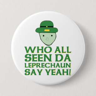 Who All Seen Da Leprechaun Say Yeah Meme 7.5 Cm Round Badge