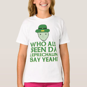 Who All Seen Da Leprechaun Say Yeah Meme T-Shirt