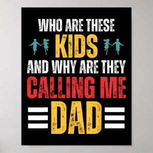 Who Are These Kids And Why Are They Calling Me Dad Poster