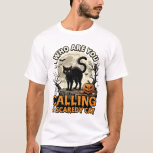 Who Are You Calling Scaredy Cat Halloween Black_1 T-Shirt