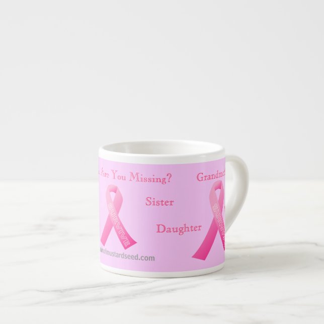 Who are you missing Pink Ribbon Espresso Cup (Front Right)