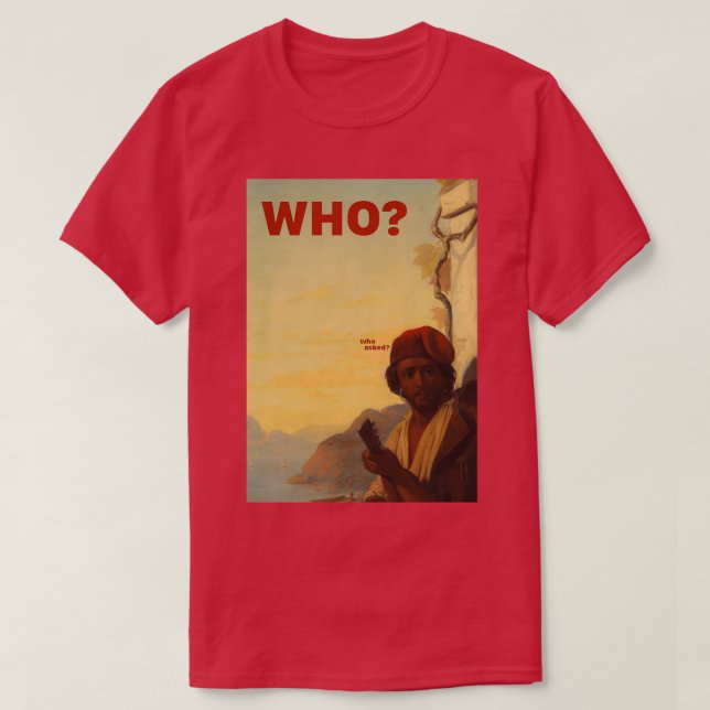 who asked T-Shirt (Design Front)