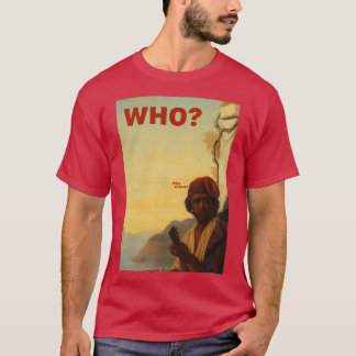 who asked T-Shirt
