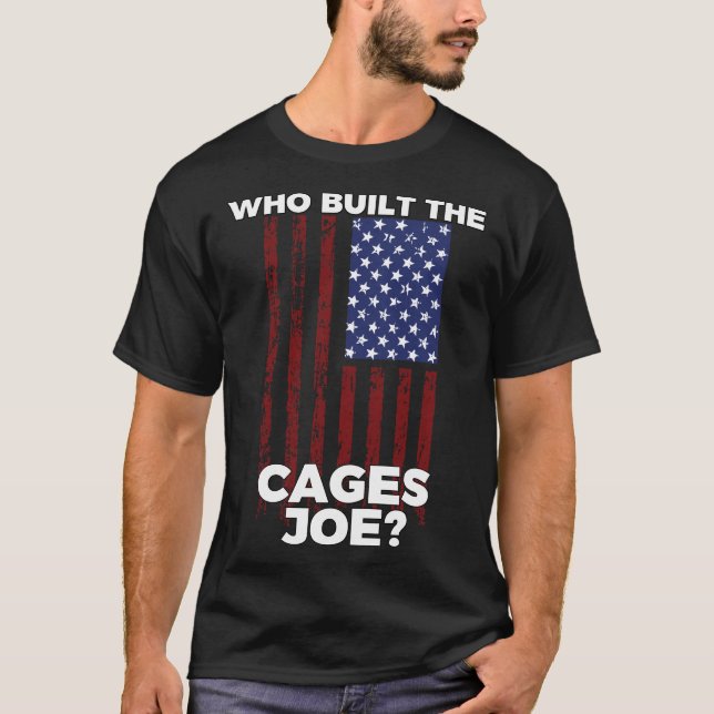 Who Built The Cages Joe T-Shirt (Front)