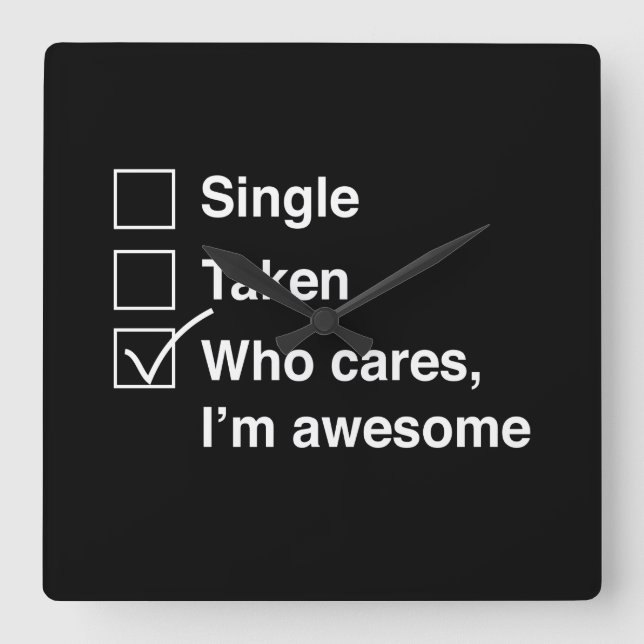Who Cares, I'm Awesome Square Wall Clock (Front)