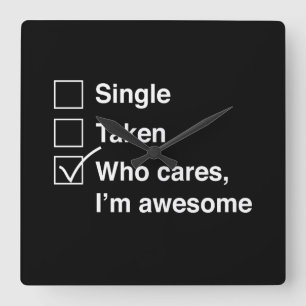 Who Cares, I'm Awesome Square Wall Clock