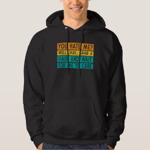 Who Cares That You Hate Me Aesthetic Attitude Quot Hoodie