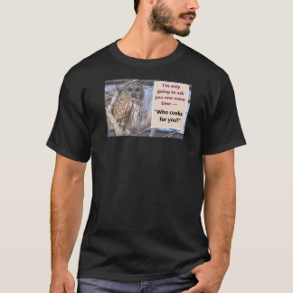 Who Cooks for You T-shirt