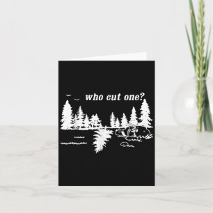 Who Cut One_ Funny Design  Card