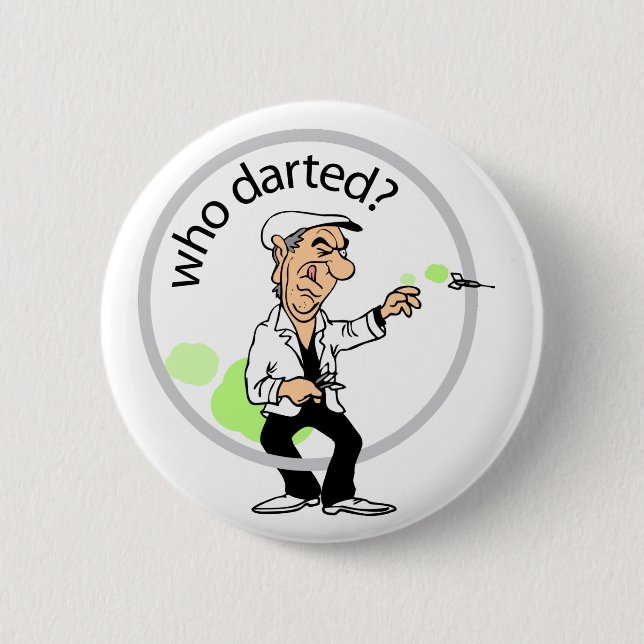 Who darted? 6 cm round badge (Front)