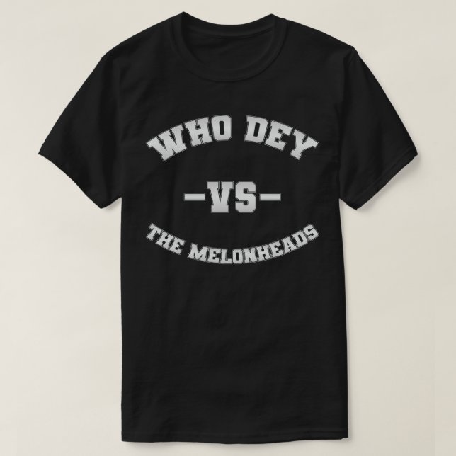 Who Dey VS The Melonheads T-Shirt (Design Front)