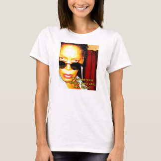 Who do think you are, Ms. Cleo?! T-Shirt