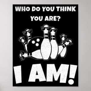 Who Do You Think You Are I Am Vintage Bowling  Poster