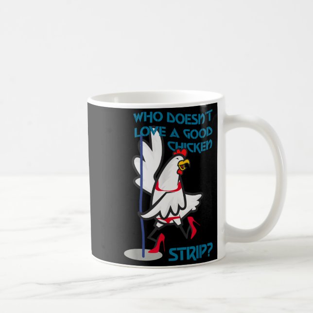 Who Doesn't Love A Good Chicken _ Apparel  Coffee Mug (Right)