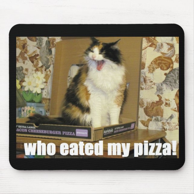 Who eated my pizza? Screaming Cat Mouse Mat (Front)