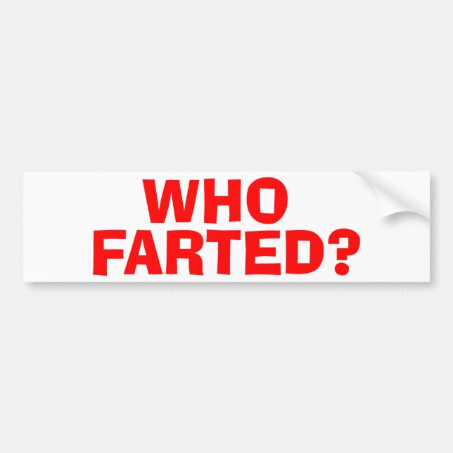WHO FARTED BUMPER STICKER (Front)