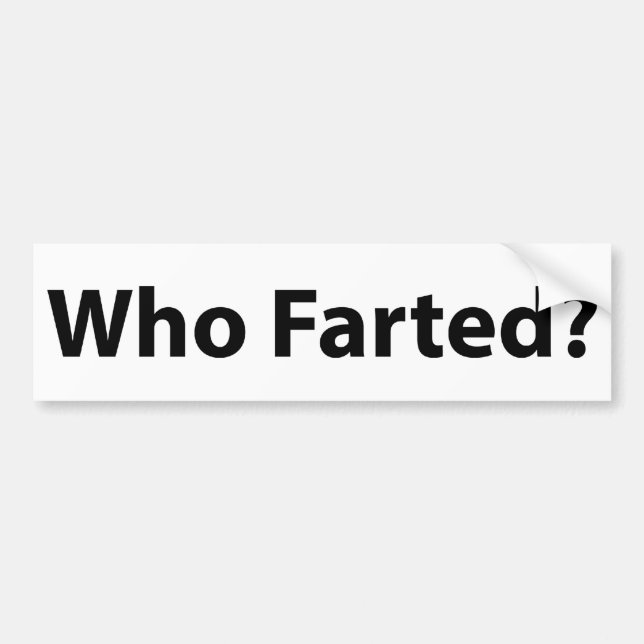 Who Farted ? Bumper Sticker (Front)